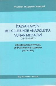 İtalyan Arşiv Belgelerinde Anadolu'da Yunan Mezalimi (1919 - 1922)