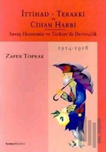 İttihad - Terakki ve Cihan Harbi