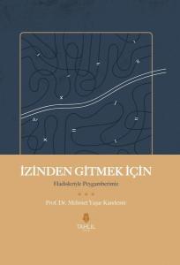 İzinden Gitmek İçin - Hadisleriyle Peygamberimiz (Ciltli)