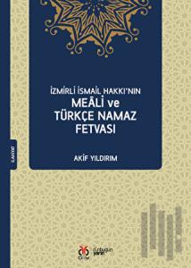 İzmirli İsmail Hakkı’nın Meali ve Türkçe Namaz Fetvası