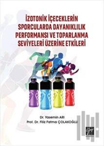 İzotonik İçeceklerin Sporcularda Dayanıklılık Performansı ve Toparlanma Seviyeleri Üzerine Etkileri