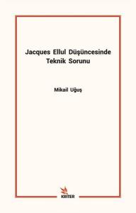 Jacques Ellul Düşüncesinde Teknik Sorunu