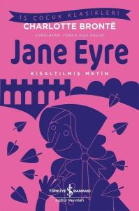 Jane Eyre - Kısaltılmış Metin - İş Çocuk Klasikleri