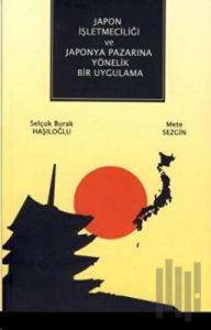 Japon İşletmeciliği ve Japonya Pazarına Yönelik Bir Uygulama