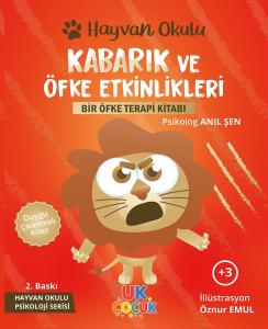 Kabarık ve Öfke Etkinlikleri - Bir Öfke Terapi Kitabı - Hayvan Okulu Serisi
