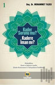 Kader Sorunu mu? Kadere İman mı? 1