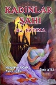 Kadınlar Şahı Hz. Fatıma