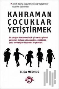 Kahraman Çocuklar Yetiştirmek