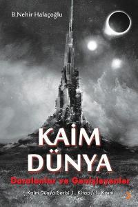Kaim Dünya-Kaim Dünya Serisi 1. Kitap 1. Kısım