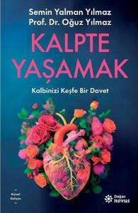 Kalpte Yaşamak - Kalbinizi Keşfe Bir Davet
