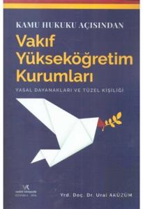 Kamu Hukuku Açısından Vakıf Yüksek Öğretim Kurumları Yasal Dayanakları ve Tüzel Kişiliği