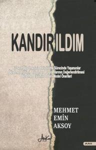 Kandırıldım