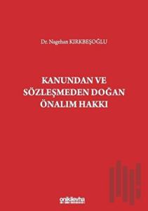 Kanundan ve Sözleşmeden Doğan Önalım Hakkı (Ciltli)