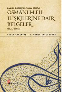 Kanuni Sultan Süleyman Dönemi Osmanlı-Leh İlişkilerine Dair Belgeler (1520-1566) (Ciltli)