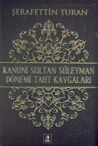 Kanuni Sultan Süleyman Dönemi Taht Kavgaları
