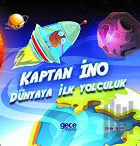 Kaptan Ino Dünyaya İlk Yolculuk