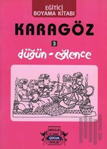 Karagöz Oyunlarında Düğün-Eğlence / Boyama Kitabı