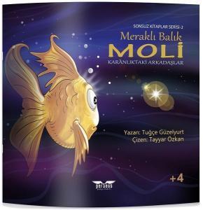 Karanlıktaki Arkadaşlar-Meraklı Balık Moli-Sonsuz Kitaplar Serisi 2
