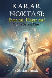 Karar Noktası: Evet mi Hayır mı? Ruhun Sessiz Ritmi
