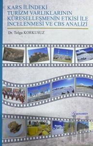 Kars İlindeki Turizm Varlıklarının Küreselleşmenin Etkisi ile İncelenmesi ve CBS Analizi