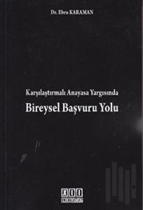 Karşılaştırmalı Anayasa Yargısında Bireysel Başvuru Yolu