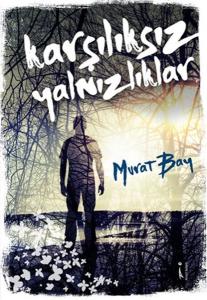 Karşılıksız Yalnızlıklar