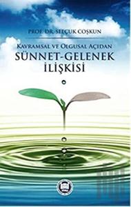 Kavramsal ve Olgusal Açıdan Sünnet-Gelenek İlişkisi