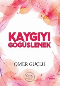 Kaygıyı Göğüslemek - Güçlü Bir Psikoloji İçin Kendi Kendime Terapi 2