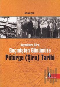 Kaynaklara Göre Geçmişten Günümüze Pütürge (Şiro) Tarihi
