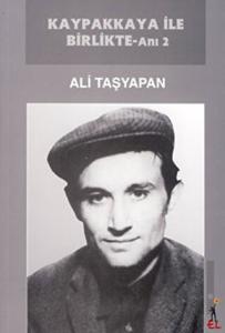 Kaypakkaya ile Birlikte - Anı 2