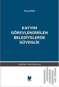 Kayyım Görevlendirilen Belediyelerde Güvenlik