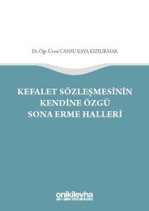 Kefalet Sözleşmesinin Kendine Özgü Sona Erme Halleri (Ciltli)
