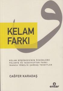 Kelam Farkı - Kelam Düşüncesinin Özgünlüğü Felsefe ve Tasavvuftan Farkı İnanca Yönelik Çağdaş Tehdit