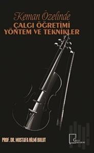 Keman Özelinde Çalgı Öğretimi Yöntem ve Teknikler