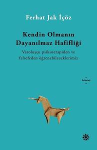 Kendin Olmanın Dayanılmaz Hafifliği (Ciltli)