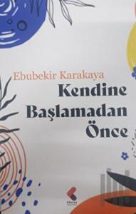 Kendine Başlamadan Önce