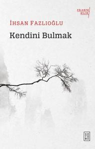 Kendini Bulmak-Felsefe Bilim