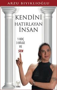 Kendini Hatırlayan İnsan - 1 Koç 3 Bilge ve Sen (Ciltli)