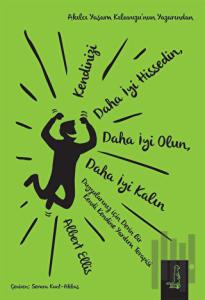 Kendinizi Daha İyi Hissedin, Daha İyi Olun, Daha İyi Kalın