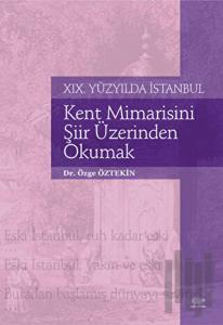 Kent Mimarisini Şiir Üzerinden Okumak
