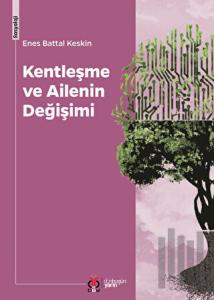 Kentleşme ve Ailenin Değişimi