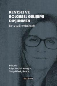 Kentsel ve Bölgesel Gelişimi Düşünmek - Bir Ayda Eraydın Kitabı