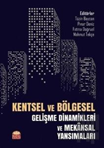 Kentsel ve Bölgesel Gelişme Dinamikleri ve Mekansal Yansımları