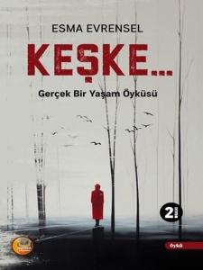 KeşkeGerçek Bir Yaşam Öyküsü