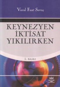 Keynezyen İktisat Yıkılırken (Ciltli)