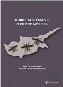 Kıbrıs’ta Sıtma ve Mehmet Aziz Bey