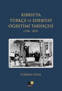 Kıbrıs'ta Türkçe ve Edebiyat Öğretimi Tarihçesi 1906 - 2022
