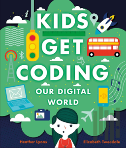 Kids Get Coding: Our Digital World