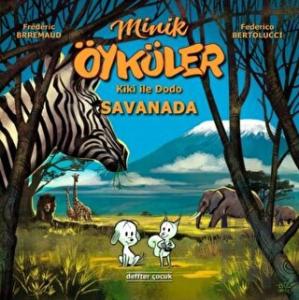 Kiki ile Dodo - Savanada / Minik Öyküler (Ciltli)