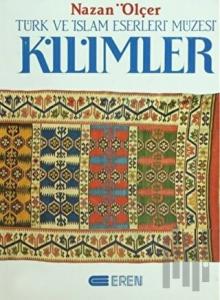 Kilimler Türk ve İslam Eserleri Müzesi (Ciltli)